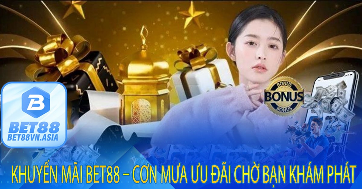 Khuyến Mãi Bet88 – Cơn Mưa Ưu Đãi Chờ Bạn Khám Phá